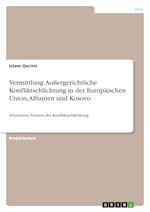 Vermittlung. Außergerichtliche Konfliktschlichtung in der Europäischen Union, Albanien und Kosovo