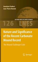 Nature and Significance of the Recent Carbonate Mound Record