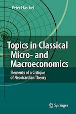 Topics in Classical Micro- and Macroeconomics