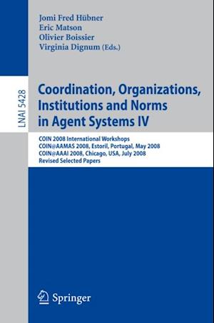 Coordination, Organizations, Institutions and Norms in Agent Systems IV