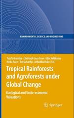 Tropical Rainforests and Agroforests under Global Change