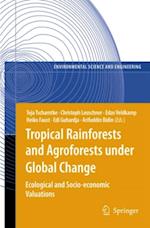 Tropical Rainforests and Agroforests under Global Change