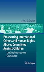 Prosecuting International Crimes and Human Rights Abuses Committed Against Children