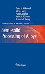 Semi-solid Processing of Alloys