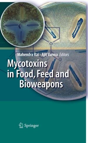 Mycotoxins in Food, Feed and Bioweapons