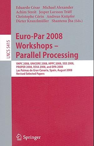 Euro-Par 2008 Workshops - Parallel Processing