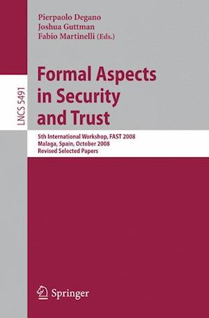 Formal Aspects in Security and Trust