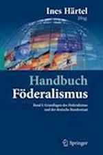 Handbuch Föderalismus - Föderalismus als demokratische Rechtsordnung und Rechtskultur in Deutschland, Europa und der Welt