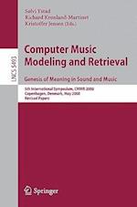 Computer Music Modeling and Retrieval. Genesis of Meaning in Sound and Music