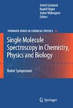 Single Molecule Spectroscopy in Chemistry, Physics and Biology
