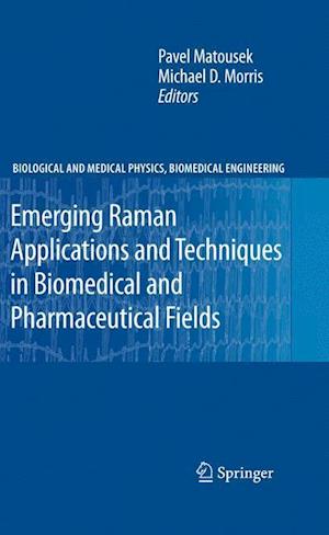Emerging Raman Applications and Techniques in Biomedical and Pharmaceutical Fields