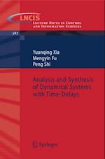 Analysis and Synthesis of Dynamical Systems with Time-Delays