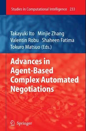 Advances in Agent-Based Complex Automated Negotiations