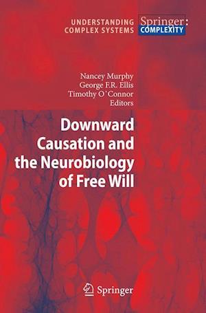 Downward Causation and the Neurobiology of Free Will