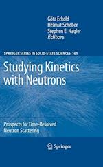 Studying Kinetics with Neutrons