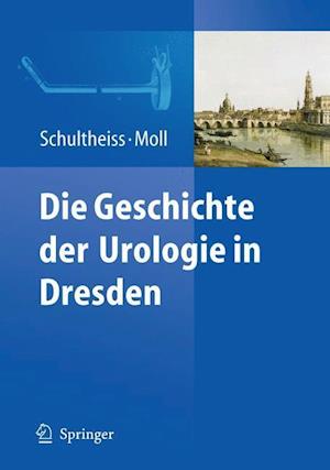 Die Geschichte Der Urologie in Dresden