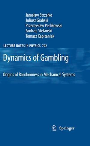 Dynamics of Gambling: Origins of Randomness in Mechanical Systems