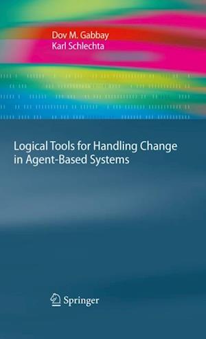 Logical Tools for Handling Change in Agent-Based Systems