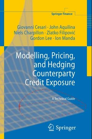 Modelling, Pricing, and Hedging Counterparty Credit Exposure