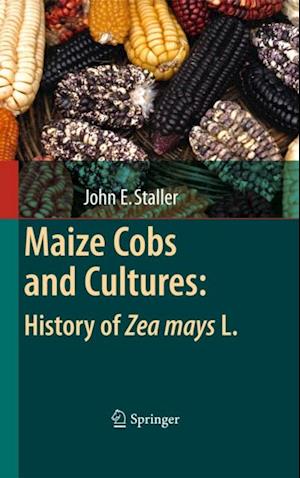 Maize Cobs and Cultures: History of Zea mays L.