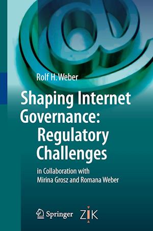 Shaping Internet Governance: Regulatory Challenges