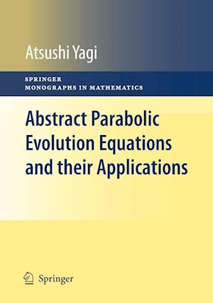 Abstract Parabolic Evolution Equations and their Applications