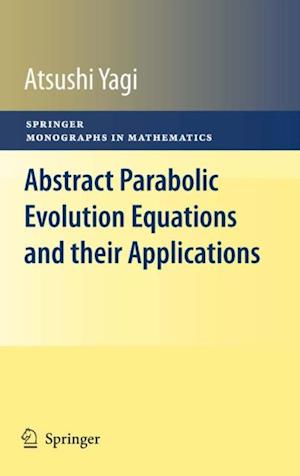 Abstract Parabolic Evolution Equations and their Applications