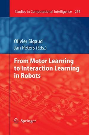 From Motor Learning to Interaction Learning in Robots