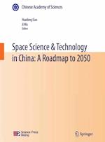 Space Science & Technology in China: A Roadmap to 2050