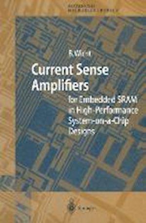 Current Sense Amplifiers for Embedded SRAM in High-Performance System-on-a-Chip Designs