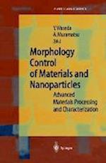 Morphology Control of Materials and Nanoparticles