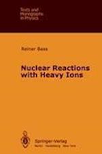 Nuclear Reactions with Heavy Ions