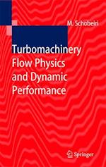 Turbomachinery Flow Physics and Dynamic Performance