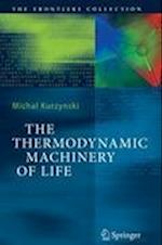 The Thermodynamic Machinery of Life