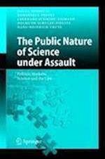 The Public Nature of Science under Assault