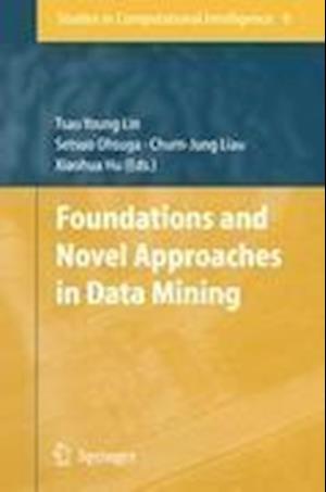 Foundations and Novel Approaches in Data Mining