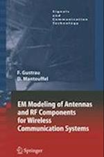 EM Modeling of Antennas and RF Components for Wireless Communication Systems