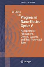 Progress in Nano-Electro-Optics V