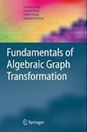 Fundamentals of Algebraic Graph Transformation