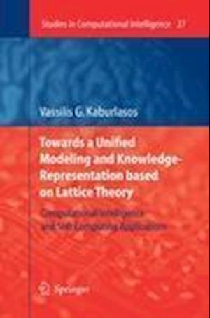 Towards a Unified Modeling and Knowledge-Representation based on Lattice Theory