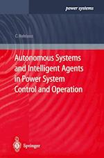 Autonomous Systems and Intelligent Agents in Power System Control and Operation