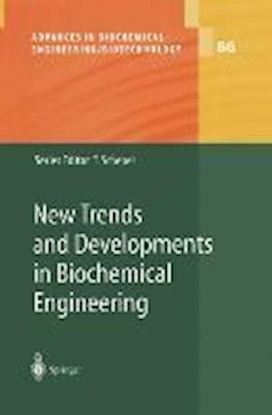 New Trends and Developments in Biochemical Engineering