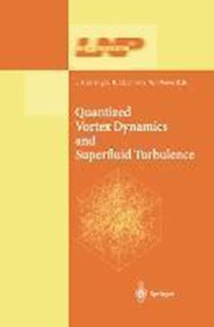 Quantized Vortex Dynamics and Superfluid Turbulence