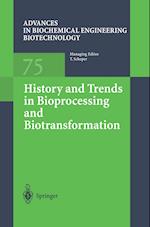 History and Trends in Bioprocessing and Biotransformation