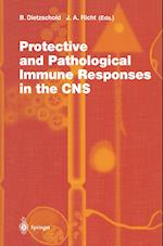 Protective and Pathological Immune Responses in the CNS