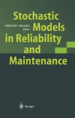 Stochastic Models in Reliability and Maintenance