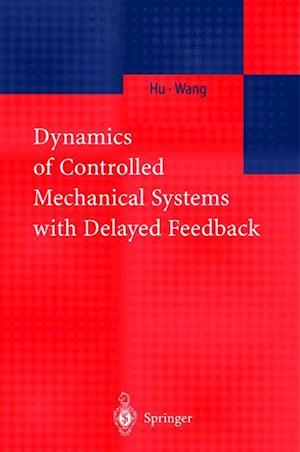 Dynamics of Controlled Mechanical Systems with Delayed Feedback