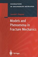 Models and Phenomena in Fracture Mechanics