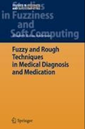 Fuzzy and Rough Techniques in Medical Diagnosis and Medication