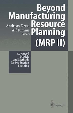 Beyond Manufacturing Resource Planning (MRP II)